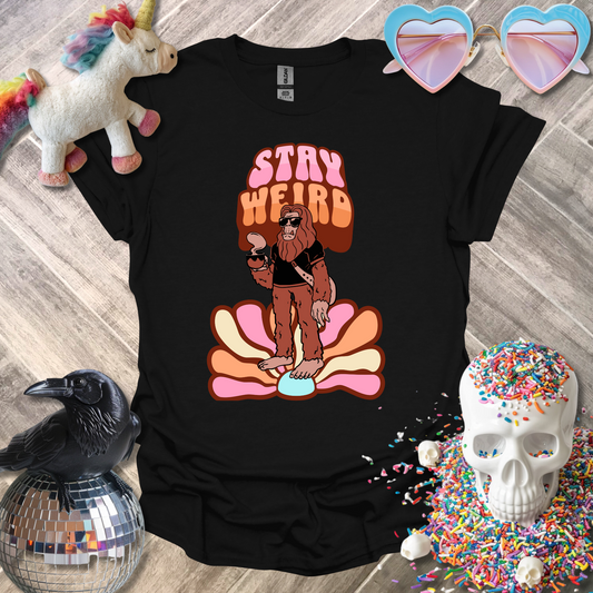 Stay Weird T-Shirt