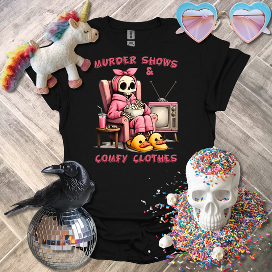 Murder Shows and Comfy Clothes T-Shirt