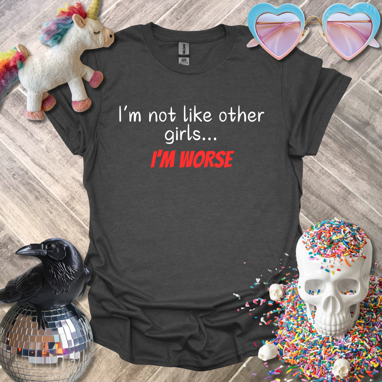 I'm Not Like Other Girls T-Shirt