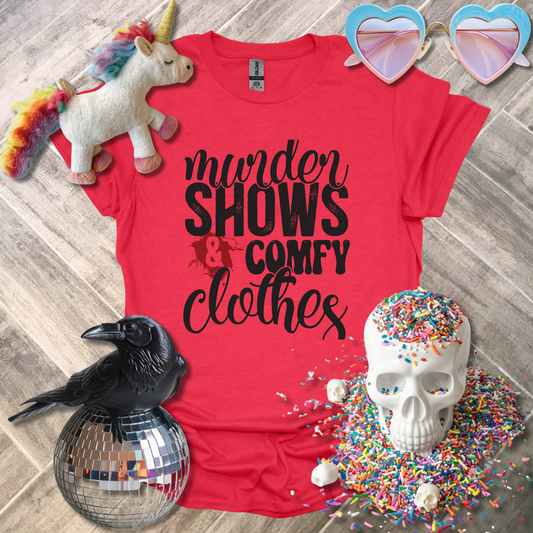 Murder Shows and Comfy Clothes T-Shirt