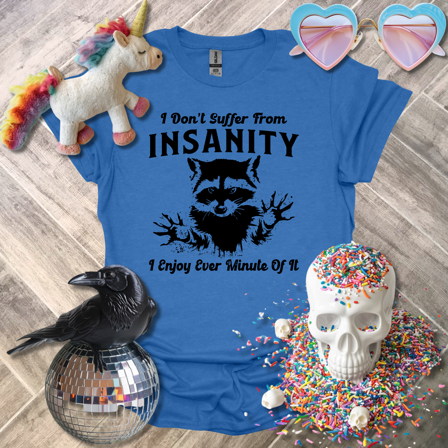 I Don't Suffer from Insanity T-Shirt