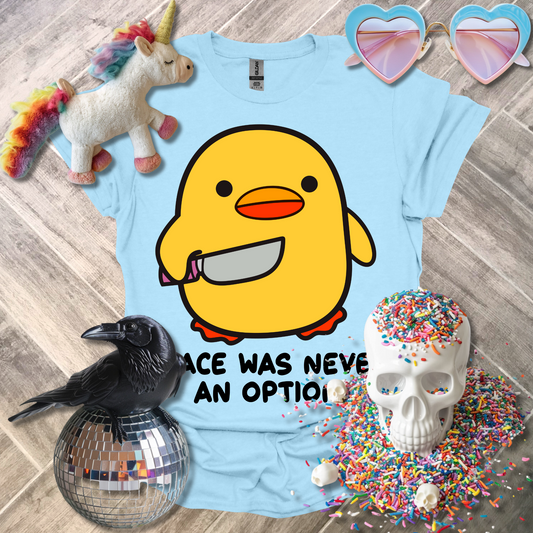 Peace was Never an Option T-Shirt