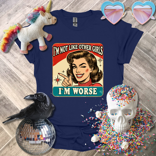 I'm Not Like Other Girls T-Shirt