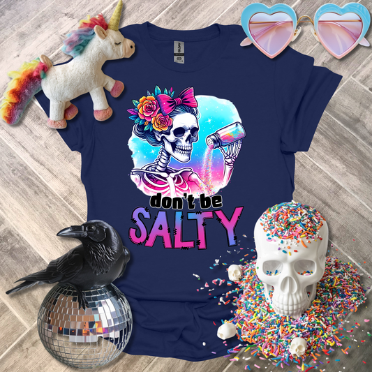 Don't be Salty T-Shirt