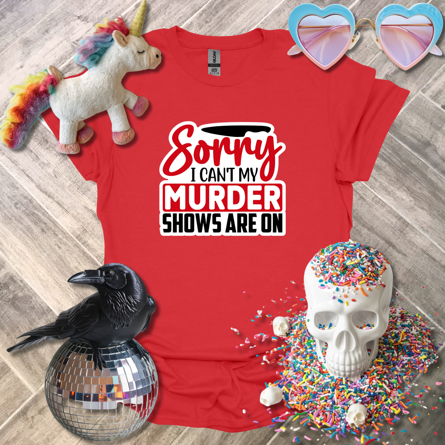 Sorry I Can't My Murder Shows are On T-Shirt