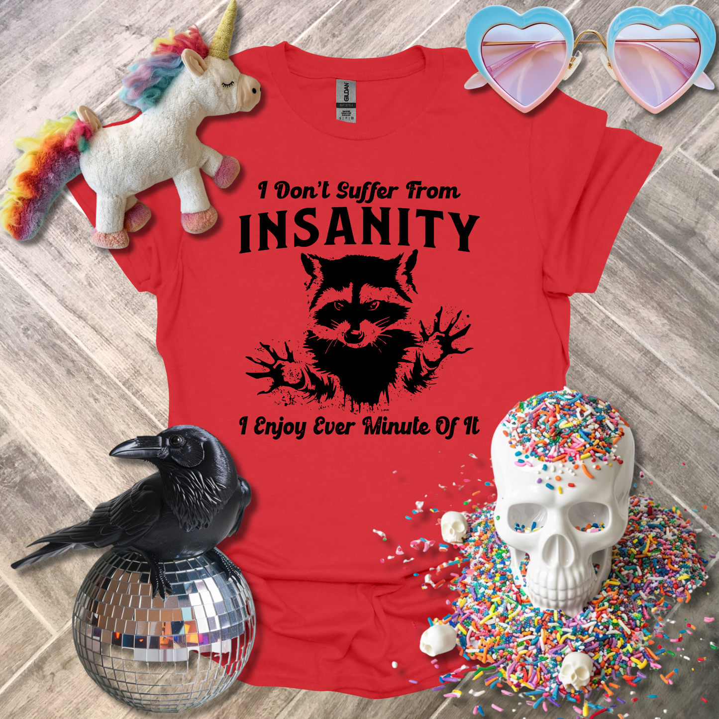 I Don't Suffer from Insanity T-Shirt