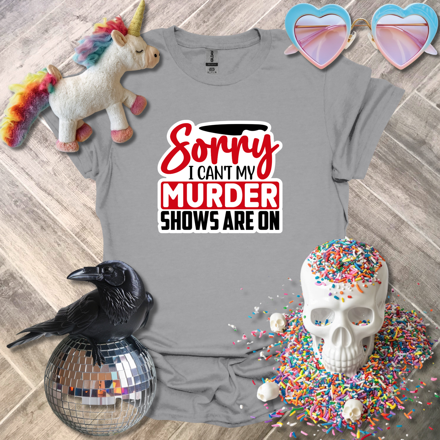 Sorry I Can't My Murder Shows are On T-Shirt