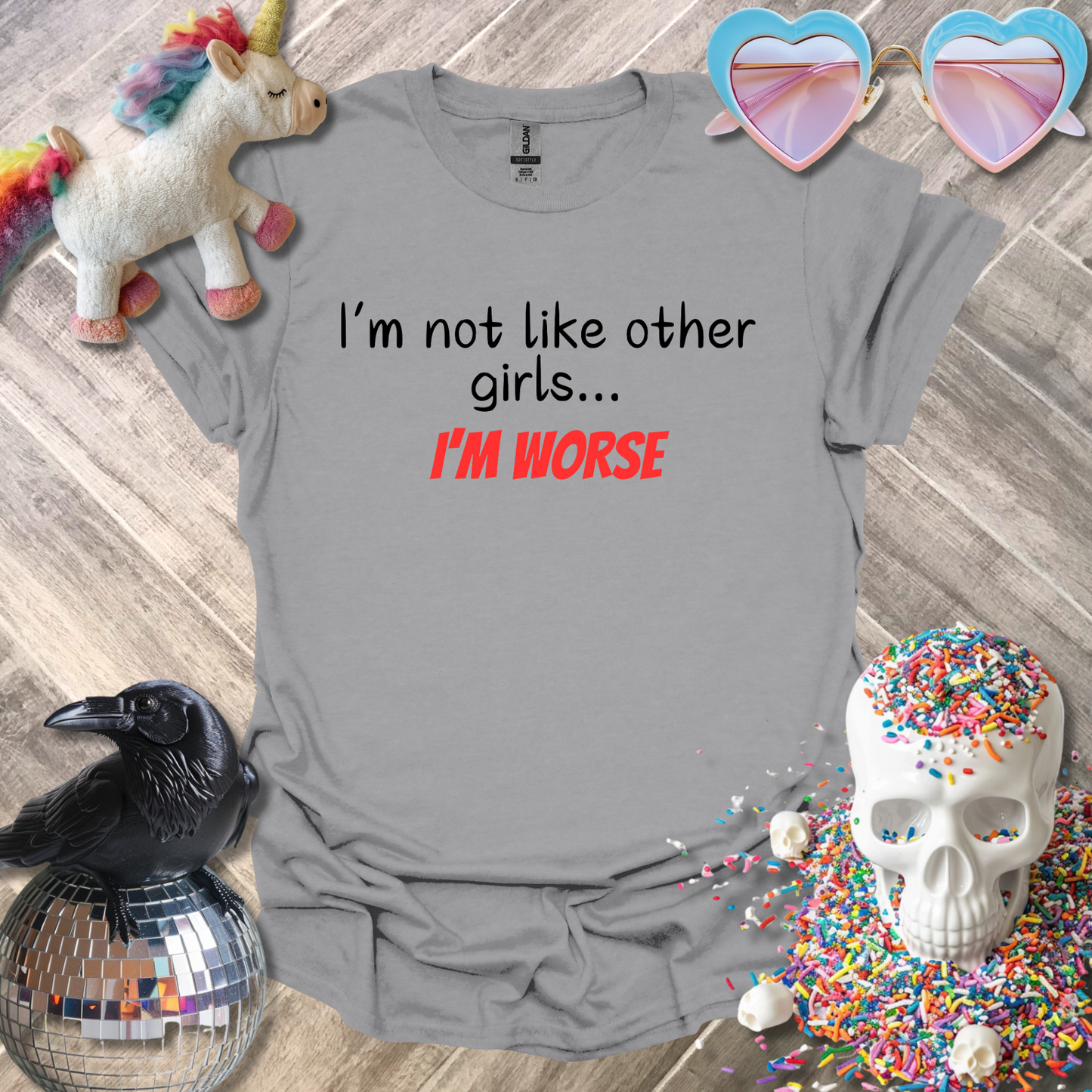 I'm Not Like Other Girls T-Shirt